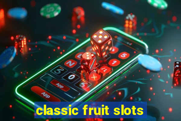 classic fruit slots